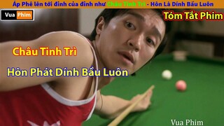 Áp Phê Lên tới Đỉnh như Châu Tinh Trì - Hôn phát Dính Bầu Luôn review phim Vua Bida