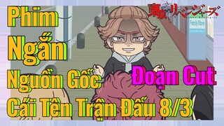 [Tokyo Revengers] Đoạn Cut | Phim Ngắn - Nguồn Gốc Cái Tên Trận Đấu 8/3
