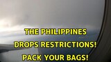 MUST WATCH TRAVEL UPDATE!  THE PHILIPPINES IS DROPPING TRAVEL RESTRICTIONS!