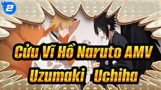 [Cửu Vĩ Hồ Naruto AMV] Uzumaki & Uchiha là cặp đôi tuyệt nhất!!_2