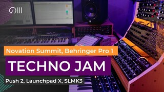 TECHNO JAM | Ableton Push 2, Launchpad X, SLMKIII, Novation Summit, Behringer Pro 1