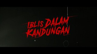 Iblis Dalam Kandungan (2022)