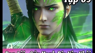 Đấu Phá Thương Khung Phần 5 Tập 89 Thuyết Minh | Đan Lôi - Sức Mạnh Địa Yêu Khôi