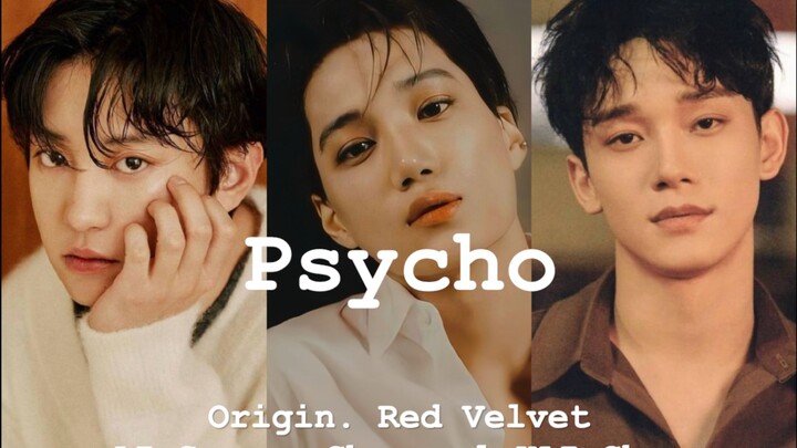 【ร้องคัฟเวอร์ด้วย AI】Psycho (Red Velvet)｜ชานยอล/ไค/เฉิน