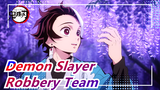 [Demon Slayer] Robbery Team