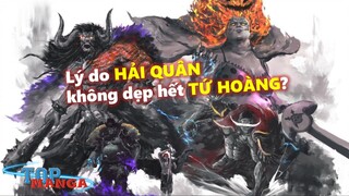 Lý do HẢI QUÂN "bá đạo" như vậy lại không dẹp hết các TỨ HOÀNG?