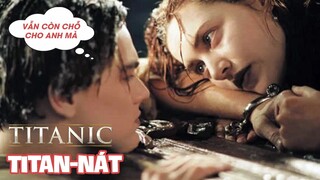 Khúc gỗ còn nhiều chỗ vl nhưng Rose không cho Jack lên? | Recap Xàm Titanic