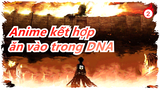 Anime kết hợp
ăn vào trong DNA_2
