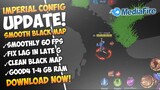 Imperial Config Black Map - Low Reso 1p - Anti Lag 60 Fps - Fix Lag in 1-3 GB Ram - MLBB