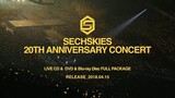 SECHSKIES 20th Anniversary Concert 'eighteen'