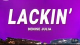 Lackin' - Denise Julia (Lyrics)