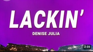 Lackin' - Denise Julia (Lyrics)