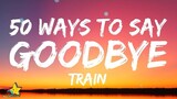 Train - 50 Ways To Say Goodbye (Lyrics) "Help me, help me I'm no good at goodbyes" [tiktok] | 3starz