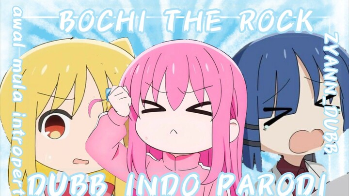BOCHI THE ROCK!!! by..°zyann_desu PARODI DUBBING INDO PART.1