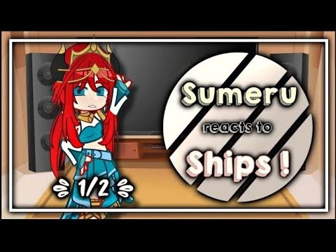 Sumeru reacts to Ships ! || 1/2 || Genshin Impact X Gacha Club || `ʟɪʟᴀᴄ—ᴀᴍᴇᴛʜʏsᴛ`