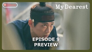 My Dearest Episode 9 Preview Revealed [ENG SUB]