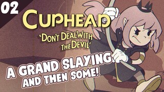 【CUPHEAD #02】A GRAND SLAYING AND THEN SOME!!! #Holomyth #HololiveEnglish