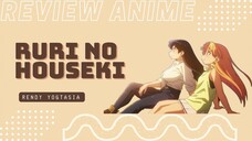 REVIEW ANIME : RURI NO HOUSEKI || Belajar batu