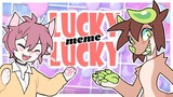 Lucky Lucky | Animation Meme (Collab with Miri!)