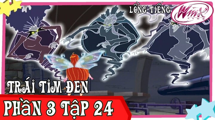 Winx Club - Phần 3 Tập 24 - Trái Tim Đen [ LỒNG TIẾNG ] HTV3