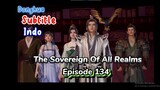 Indo Sub_ The Sovereign of All Realms _ Episode 134