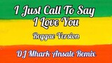 I_Just_Call_To_Say_I_Love_You Reggae cover 🌴| Dj Mhark Ansale Remix 🔥