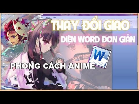 Hướng dẫn cách thay đổi giao diện Word đơn giản | Anime Stylish.