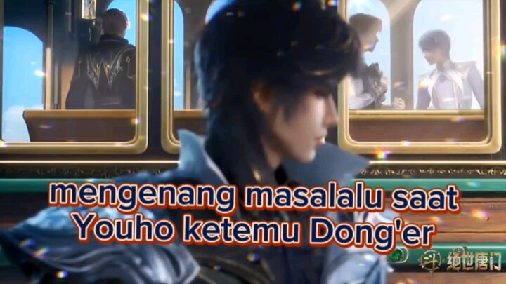 mengenang masa lalu saat Youho ketemu Dong'er