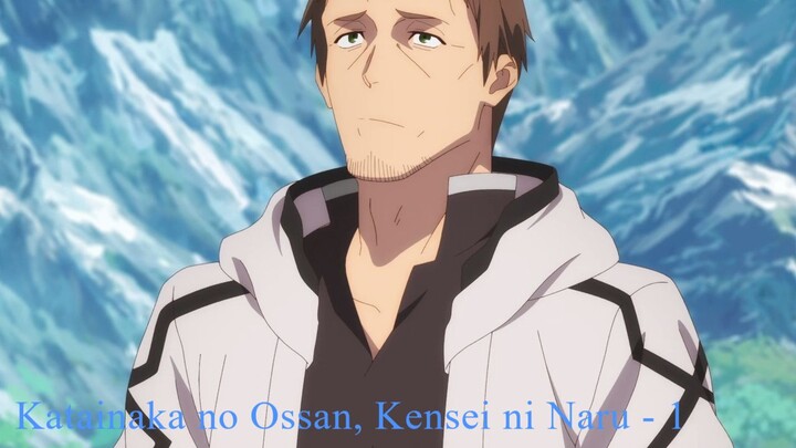 Katainaka no Ossan, Kensei ni Naru - 1