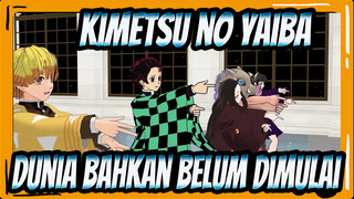 [Kimetsu no Yaiba | MMD] Dunia Bahkan Belum Dimulai