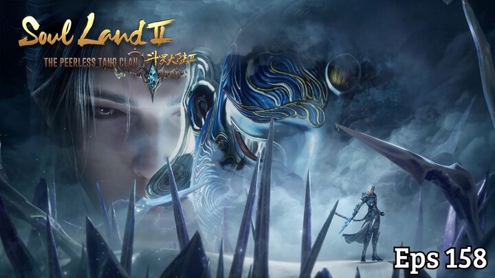 Soul Land 2 Episode 158 Sub Indo - Yuhao Bertempur Habis-habisan
