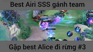 Best Airi Sss gánh team gặp best Alice #3