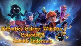 BoBoiBoy Galaxy: Windara (BoBoiBoy Windara) (Episode 01) Subtitle Indonesia