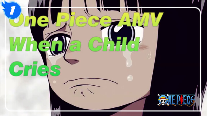 [One Piece AMV]When a Child Cries_1