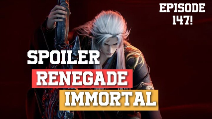 Spoiler Renegade immortal episode 147 last part