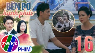 BÊN BỜ HẠNH PHÚC - TẬP 16[3]: Quá khứ bị PHÂN BIỆT ĐỐI XỬ khiến bà Hoa luôn sống trong mặc cảm