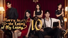 EP10/24 Marry to the Enemy of My Enemy (2025)