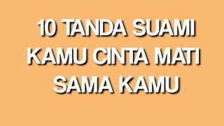 10 TANDA SUAMI CINTA MATI SAMA KAMU | CHYLVIA ZHEMA