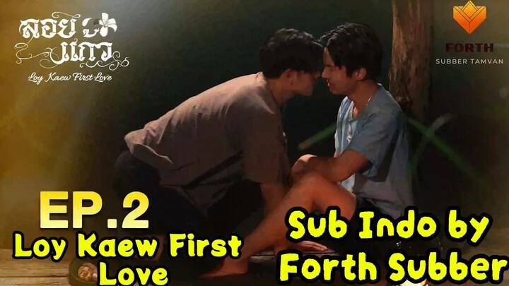 Loy Kaew First Love Episode 2
