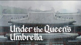 UNDER THE QUEEN'S UMBRELLA EP. 13