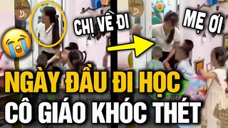 Ngày khai giảng BẤT ỔN khiến cô giáo KHÓC THÉT, gồng HẾT SỨC ngăn cản LŨ TRẺ thoát khỏi cha mẹ