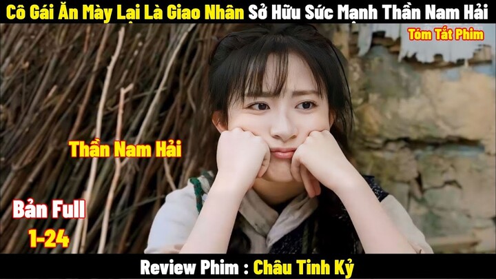 Cô Gái Ăn Mày Bị Bỏ Rơi Lại Là Giao Nhân Sở Hữu Sức Mạnh Thần Nam Hải | Full | Tóm Tắt Phim Hay 2024