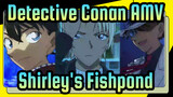 [Detective Conan AMV] Shirley's Fishpond / Under the Darkness