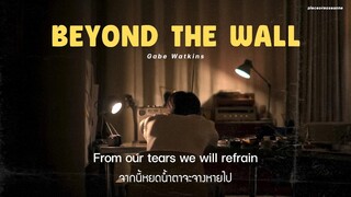 [THAISUB | แปลไทย] Gabe Watkins - 'Beyond The Wall' (Ready, Set, Love OST)