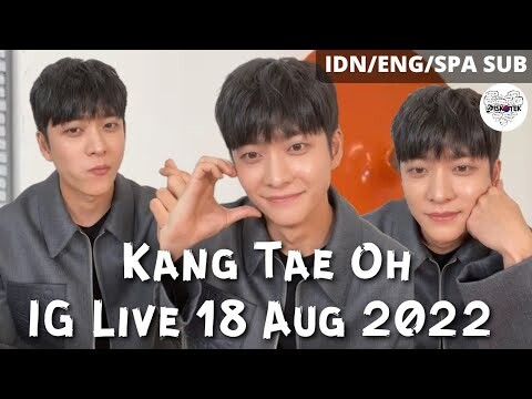[MULTI SUB] Kang Tae Oh IG Live 18 Aug 2022