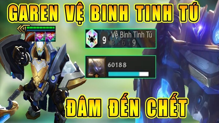 GAREN X9 VỆ BINH TINH TÚ - ĐÂM KIẾM SÁT THƯƠNG CHUẨN  - SỰ KẾT HỢP QUÁ LỖI - XEM LÀ PHÊ !