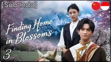 [Sub Indo] Finding Home in Blossoms – Eps. 03 (2025)