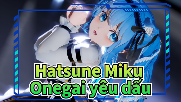 [Hatsune Miku/MMD] Onegai yêu dấu