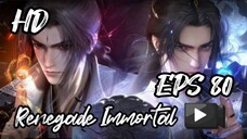 RENEGADE IMMORTAL EPS 80 (TERBARU) (1080P) HD