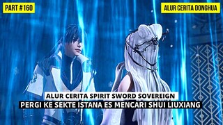 MUSUH DALAM SELIMUT & AKHIRNYA BERTEMU DENGAN SHUI LIU XIANG | SPIRIT SWORD SOVEREIGN SEASON 4 #160